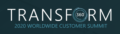 TRANSFORM 360 2020 WORLDWIDE CUSTOMER SUMMIT